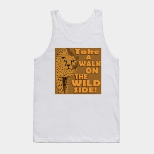 Walk on the Wild Side! Tank Top